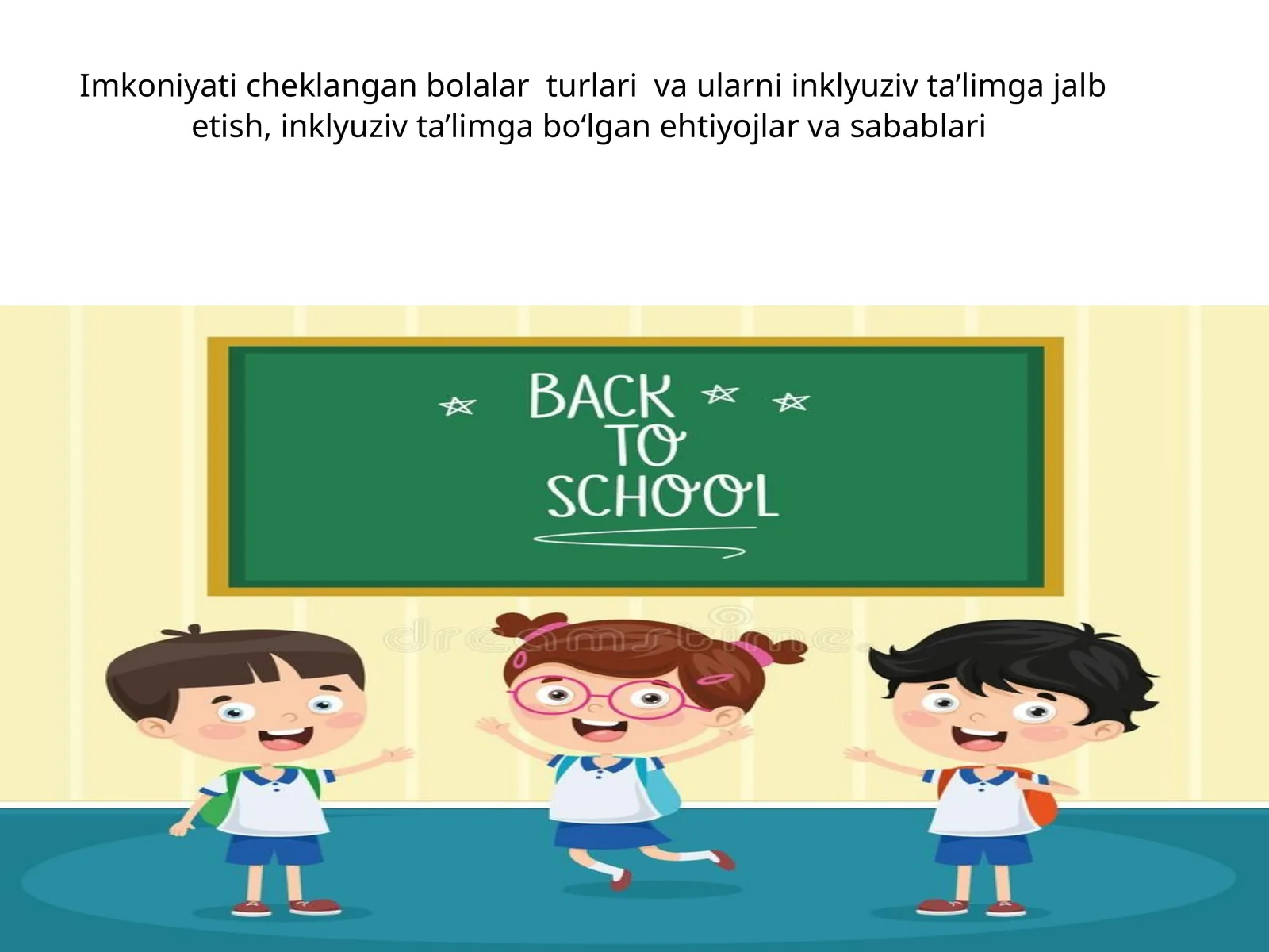 Imkoniyati cheklangan bolalar turlari va ularni inklyuziv ta’limga jalb etish, inklyuziv ta’limga bo‘lgan ehtiyojlar va sabablari