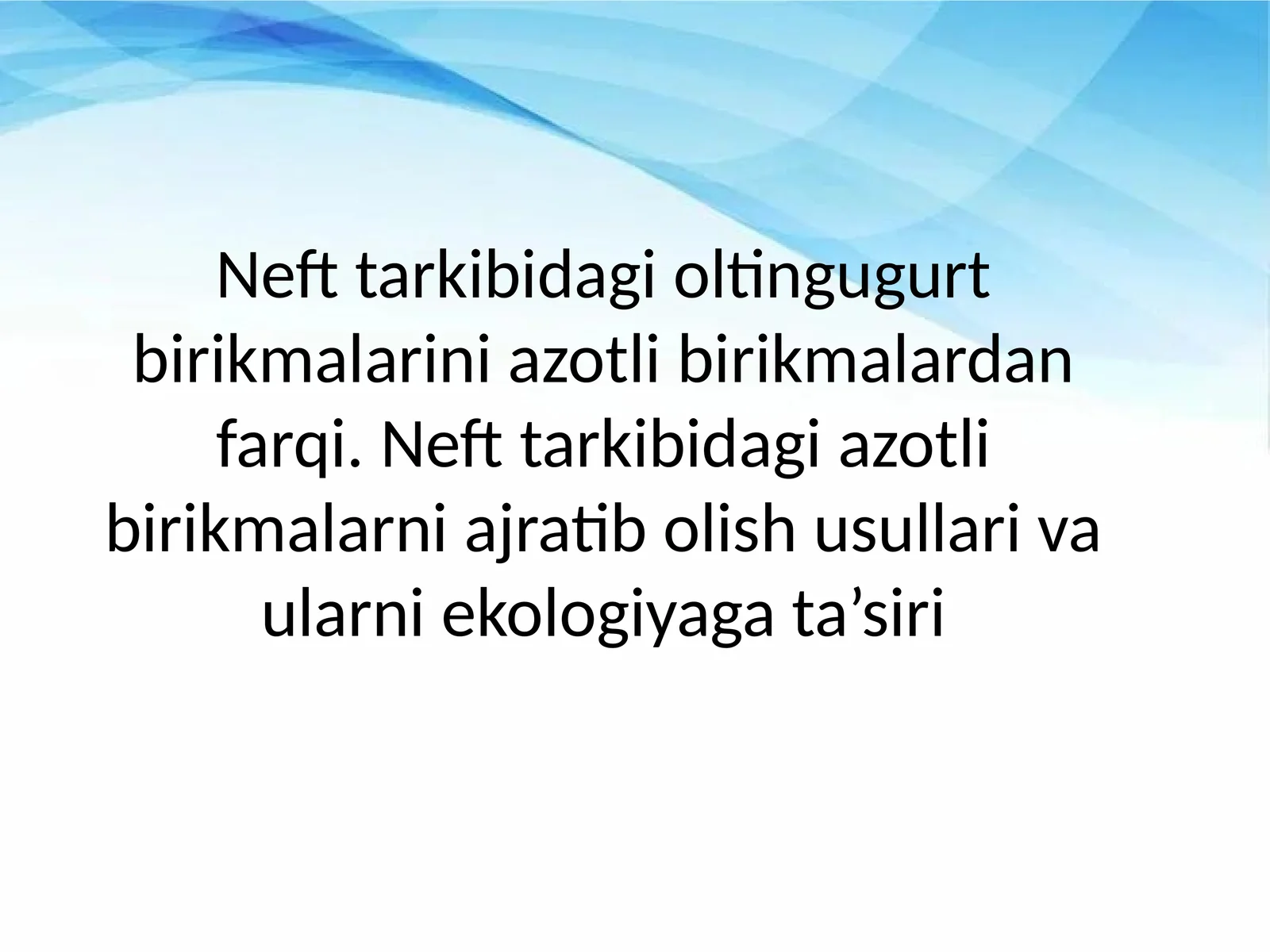 Neft tarkibidagi oltingugur va azotli birikmalarni ajratib olish usullari