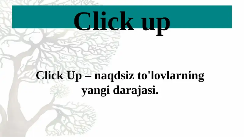 Click Up – naqdsiz to'lovlarning yangi darajasi.