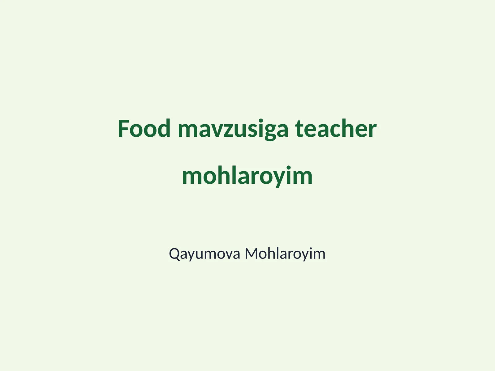 Food mavzusiga teacher mohlaroyim
