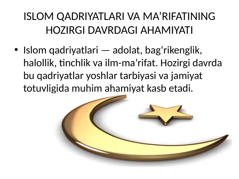 Islom Qadriyatlari va Ma'rifatining Hozirgi Davrdagi Ahamiyati