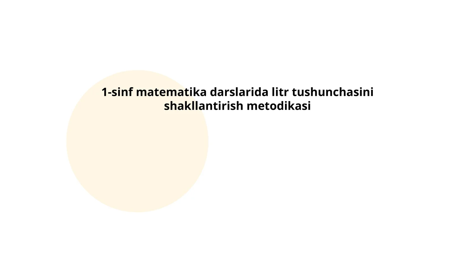 1-sinf matematika darslarida litr tushunchasini shakllantirish metodikasi by M.Ahmedov