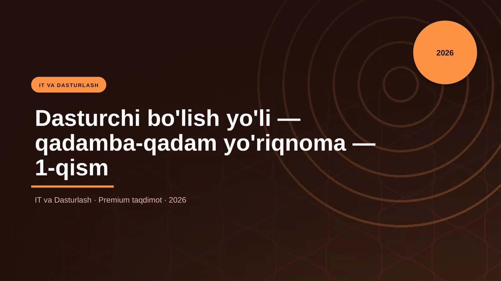 Dasturchi bo'lish yo'li — qadamba-qadam yo'riqnoma — 1-qism