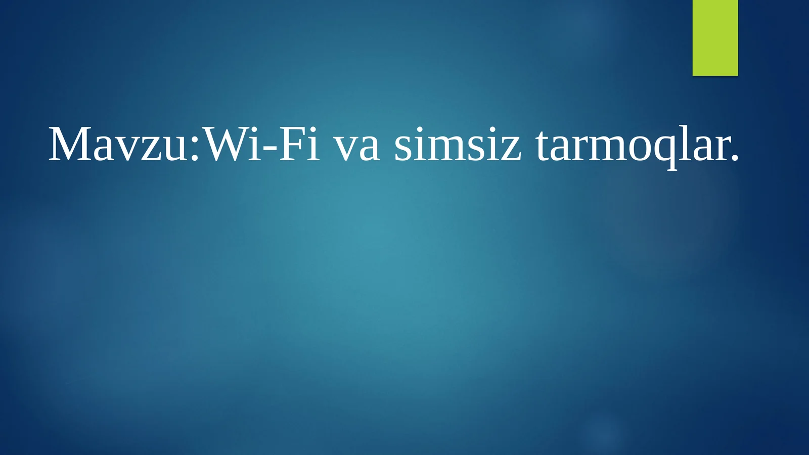 Wi-Fi va simsiz tarmoqlar