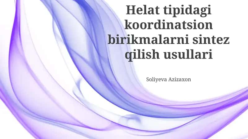 Qattiq holatda koordinatsion birikmalarni sintez qilish usullari