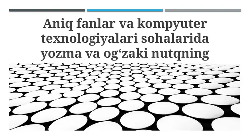 Aniq fanlar va kompyuter texnologiyalari sohalarida yozma va ogʻzaki nutqning oʻziga xosligi