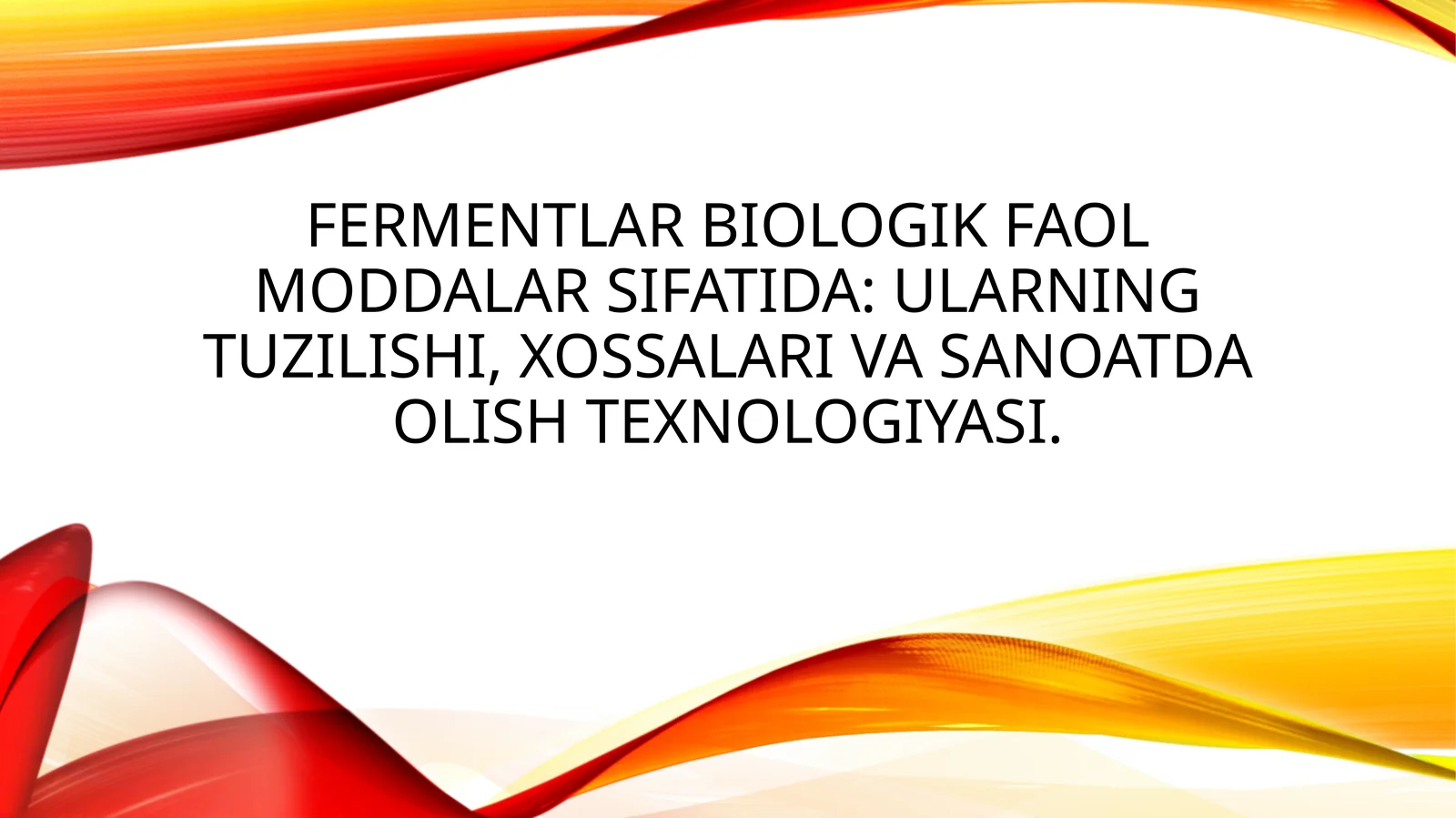 Fermentlar biologik faol moddalar sifatida: ularning tuzilishi, xossalari va sanoatda olish texnologiyasi.