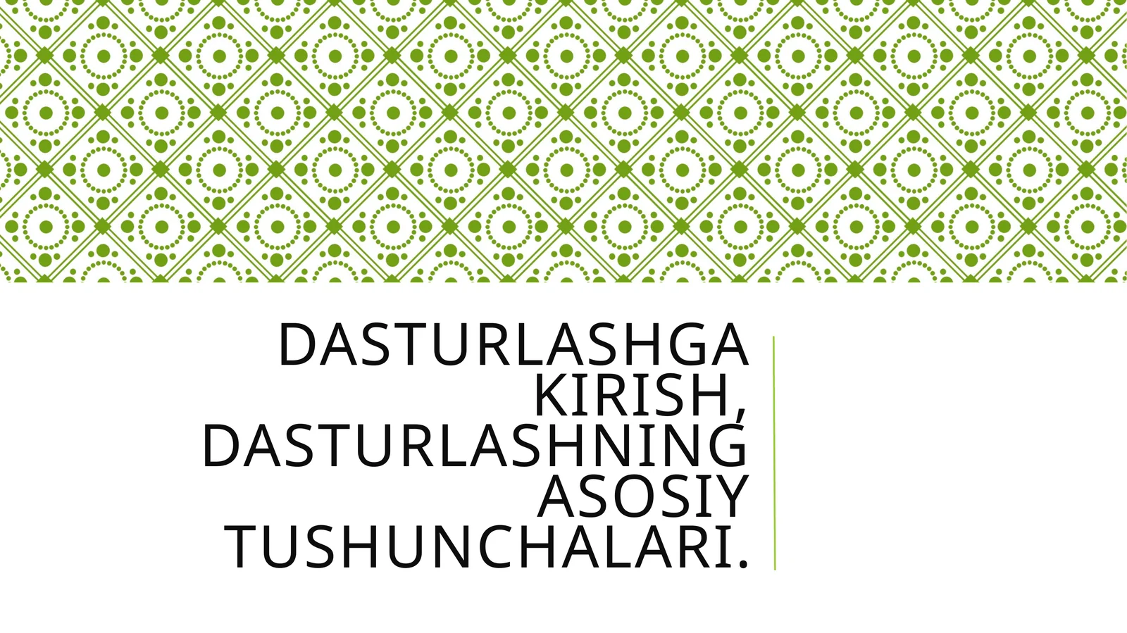 Dasturlashga kirish, dasturlashning asosiy tushunchalari