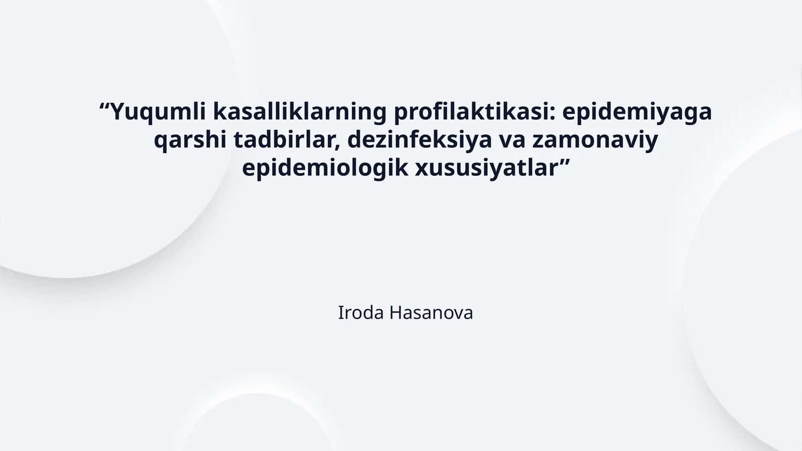 “Yuqumli kasalliklarning profilaktikasi: epidemiyaga qarshi tadbirlar, dezinfeksiya va zamonaviy epidemiologik xususiyatlar”