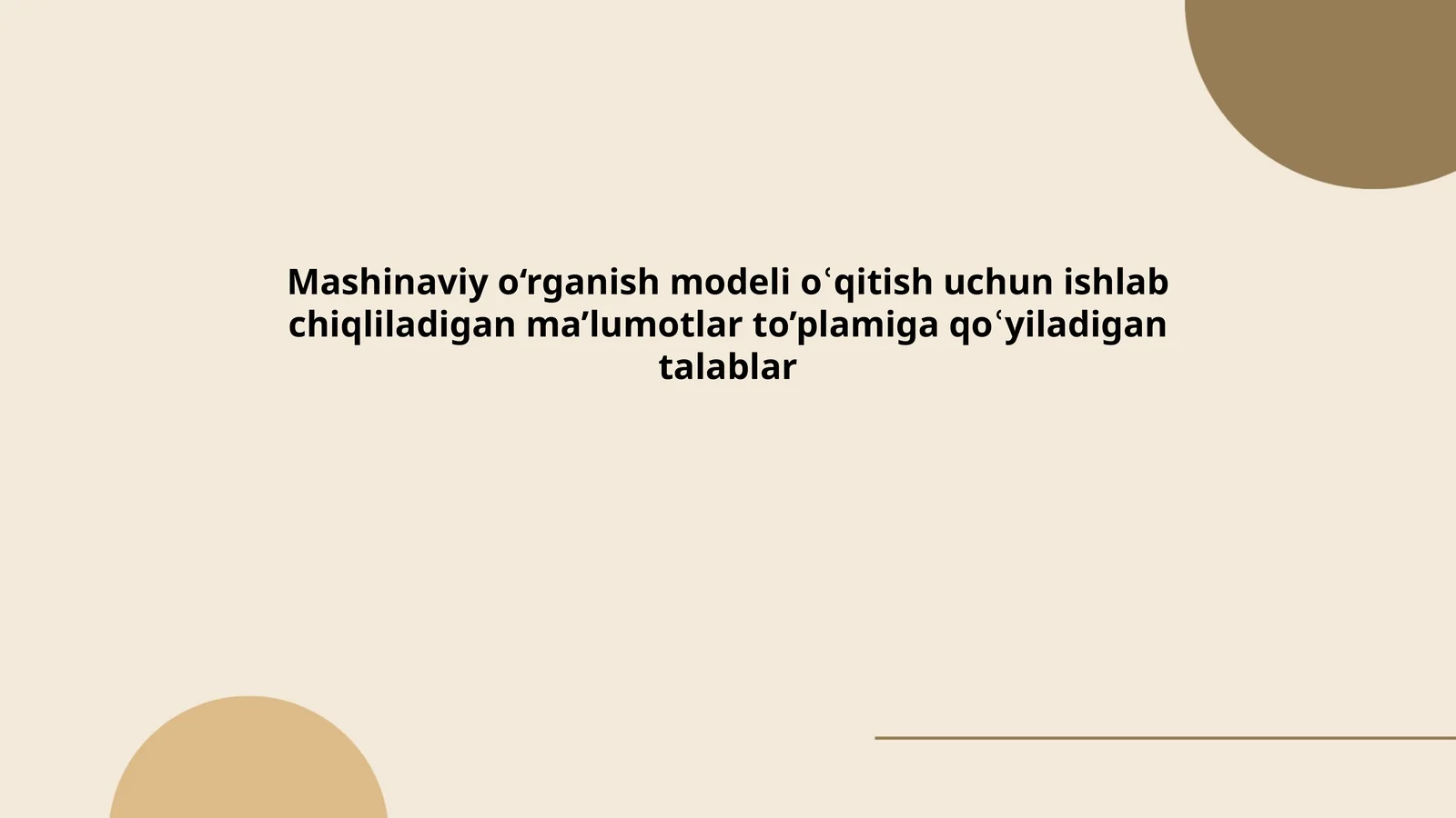 Mashinaviy o‘rganish modeli oՙqitish uchun ishlab chiqliladigan ma’lumotlar to’plamiga qoՙyiladigan talablar
