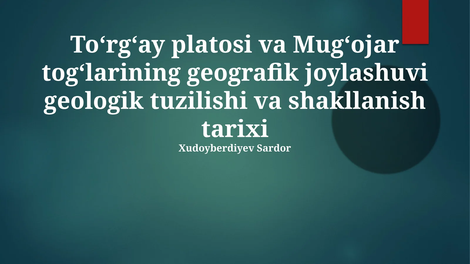 Toʻrgʻay platosi va Mugʻojar togʻlarining geografik joylashuvi geologik tuzilishi va shakllanish tarixi
