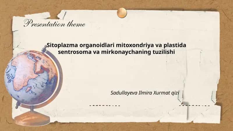 Sitoplazma organoidlari mitoxondriya va plastida sentrosoma va mirkonaychaning tuzilishi