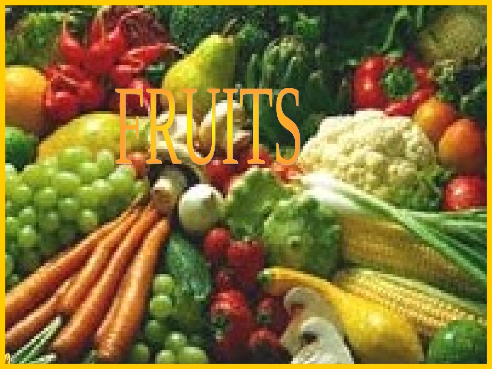 FRUITS