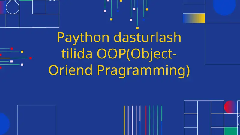 Paython dasturlash tilida OOP (Object-Oriend Pragramming)