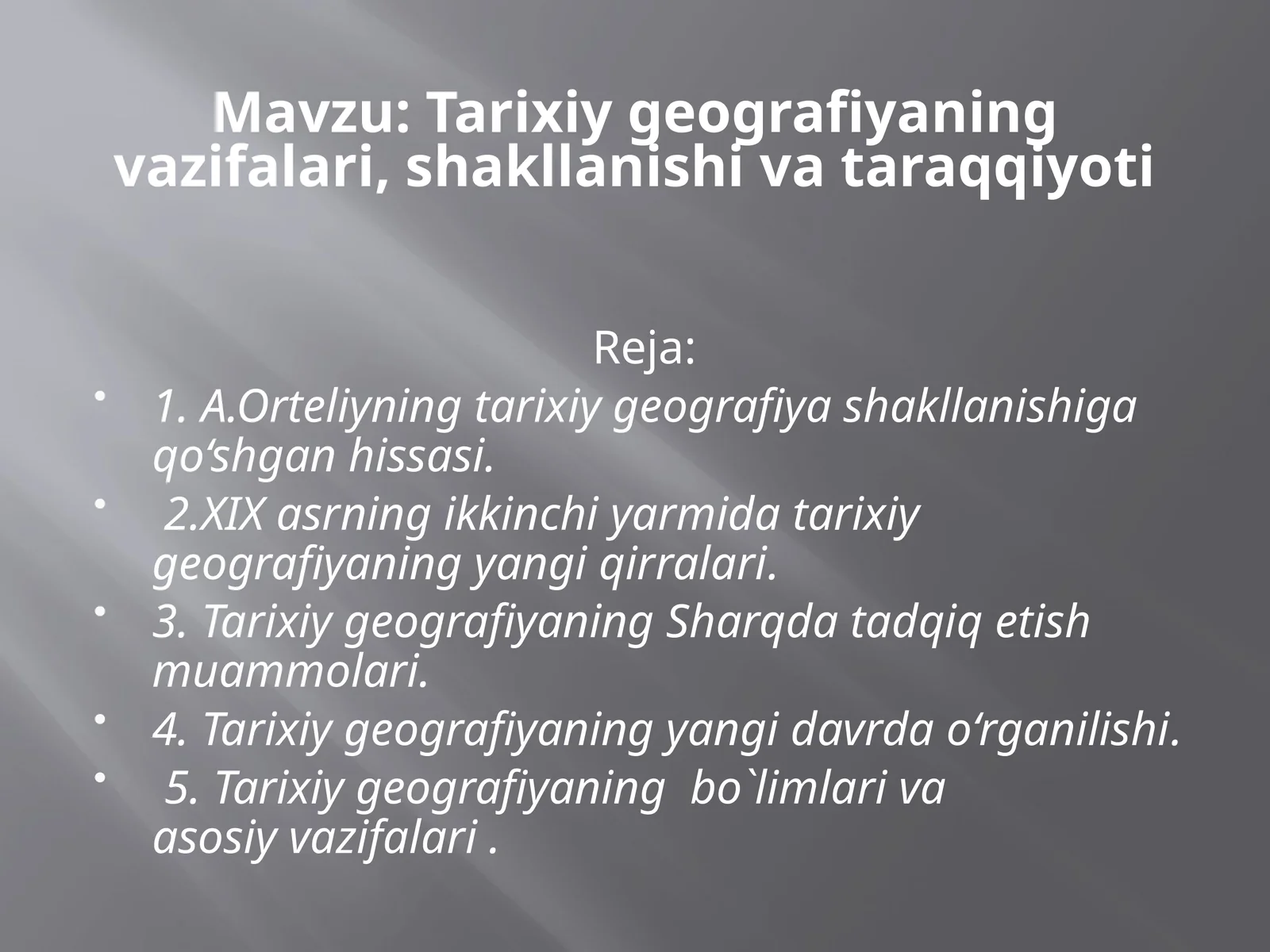 Tarixiy geografiyaning vazifalari, shakllanishi va taraqqiyoti