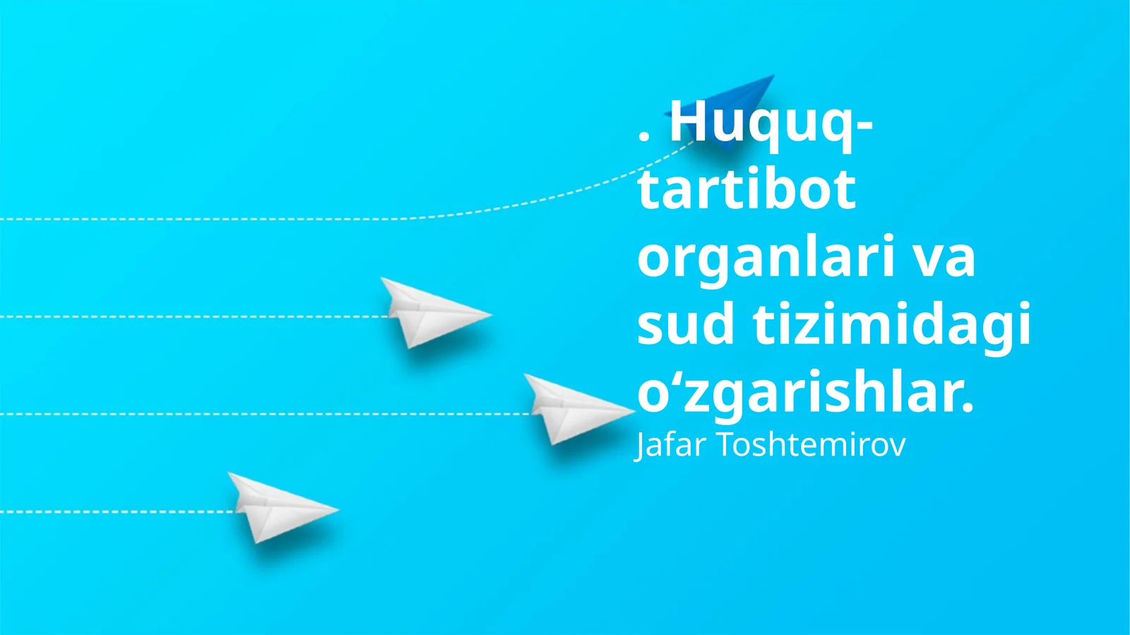 Huquq-tartibot organlari va sud tizimidagi o‘zgarishlar