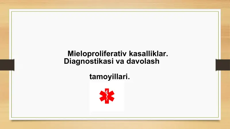 Mieloproliferativ kasalliklar Diagnostikasi va davolash tamoyillari