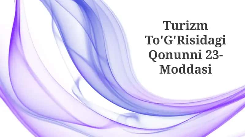 Turizm To'G'Risidagi Qonunni 23-Moddasi