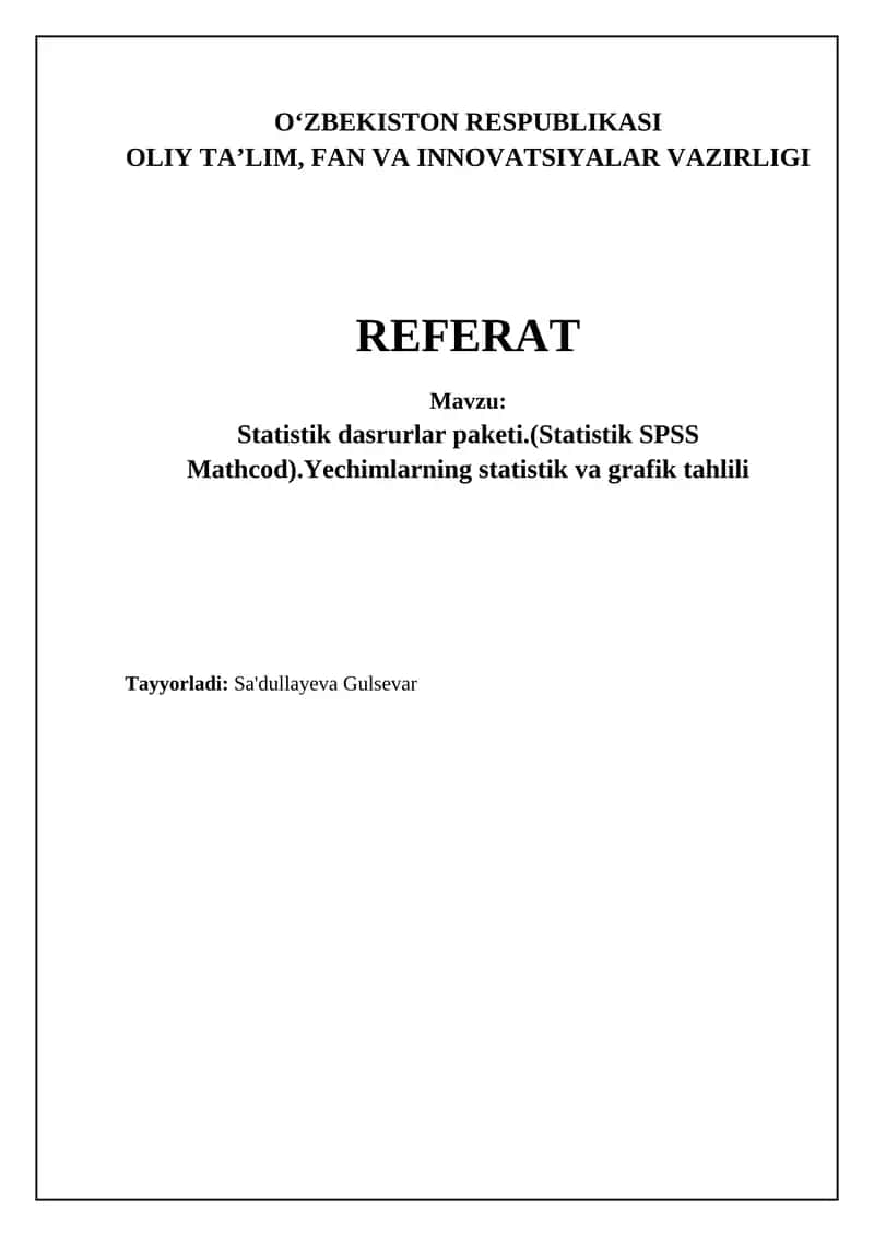 Statistik dasrurlar paketi.(Statistik SPSS Mathcod).Yechimlarning statistik va grafik tahlili
