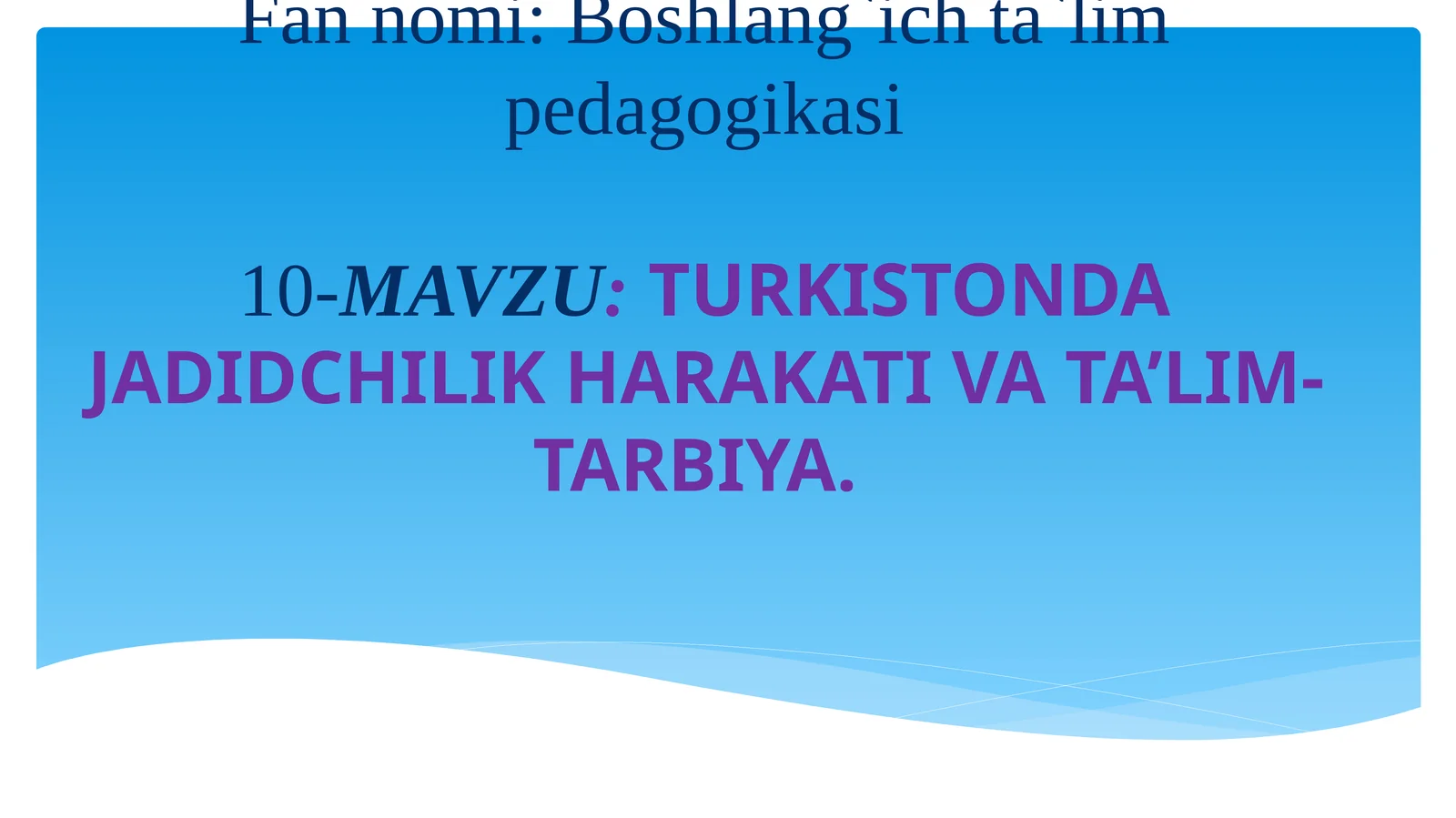 TURKISTONDA JADIDCHILIK HARAKATI VA TA’LIM-TARBIYA