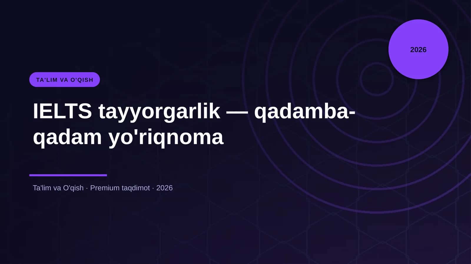 IELTS tayyorgarlik — qadamba-qadam yo'riqnoma