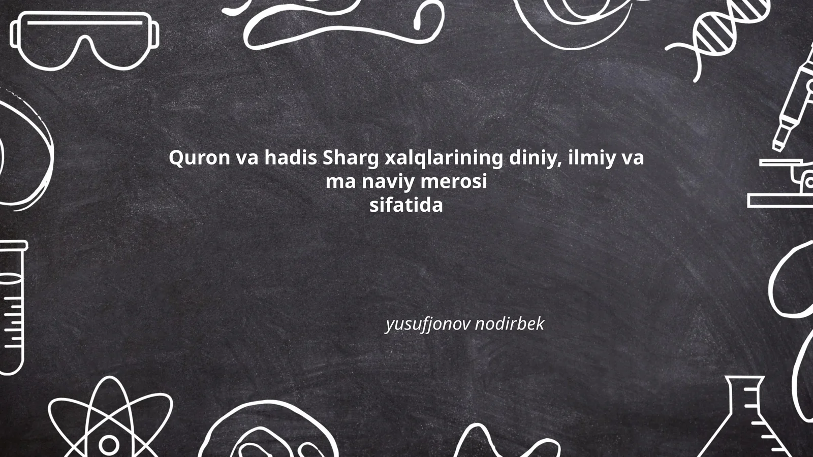 Qur'on va hadis Sharg xalqlarining diniy, ilmiy va ma naviy merosi