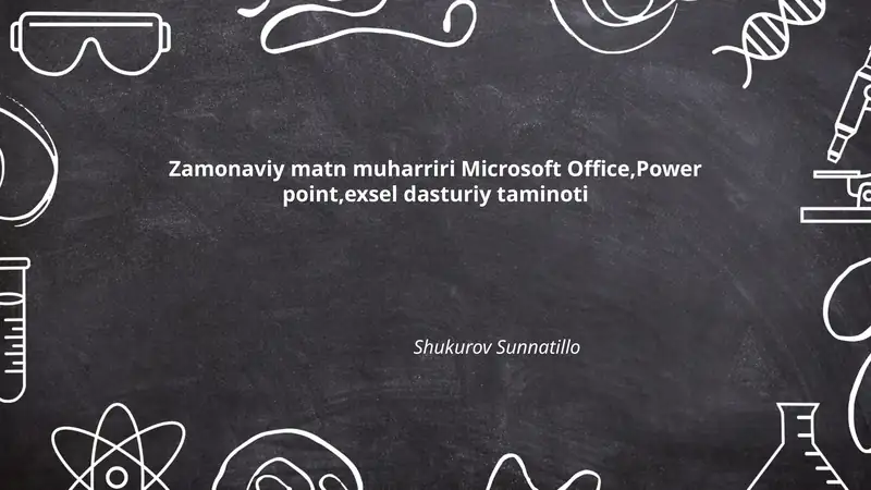 Zamonaviy matn muharriri Microsoft Office, Power point, exsel dasturiy taminoti