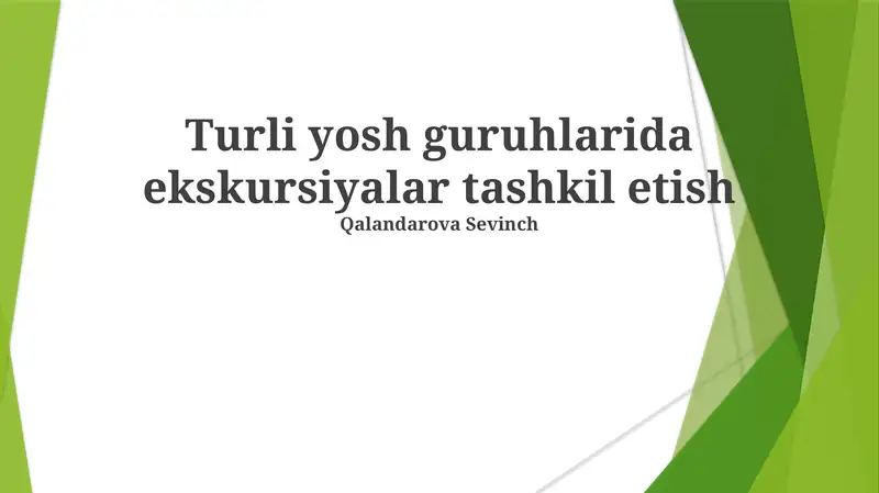 Turli yosh guruhlarida ekskursiyalar tashkil etish