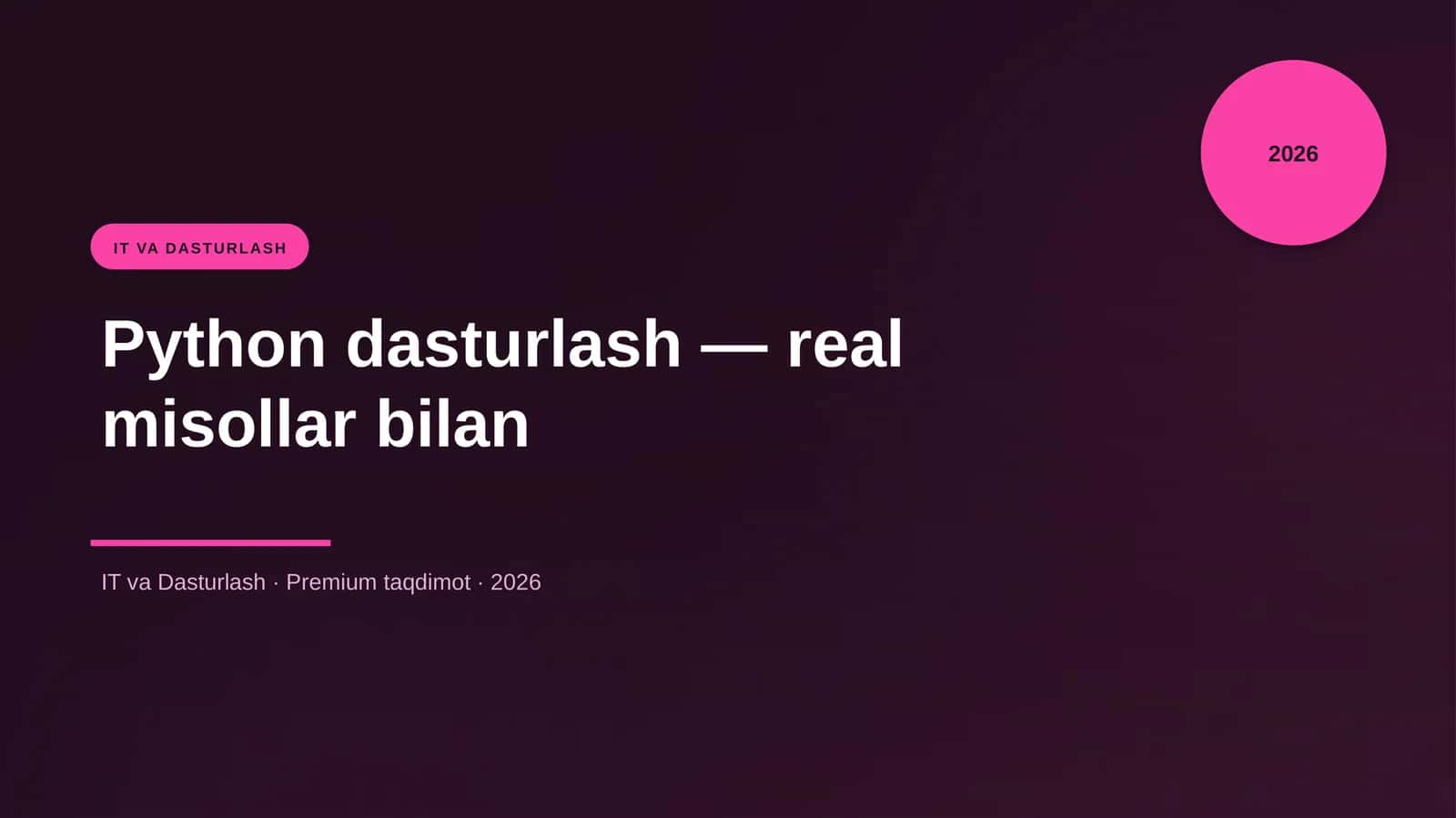 Python dasturlash — real misollar bilan