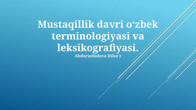 Mustaqillik davri o‘zbek terminologiyasi va leksikografiyasi