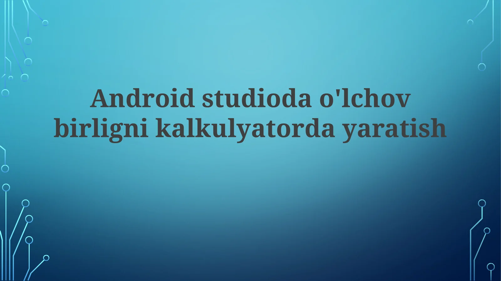 Androidstudiodao'lchovbirlignikalkulyatordayaratish