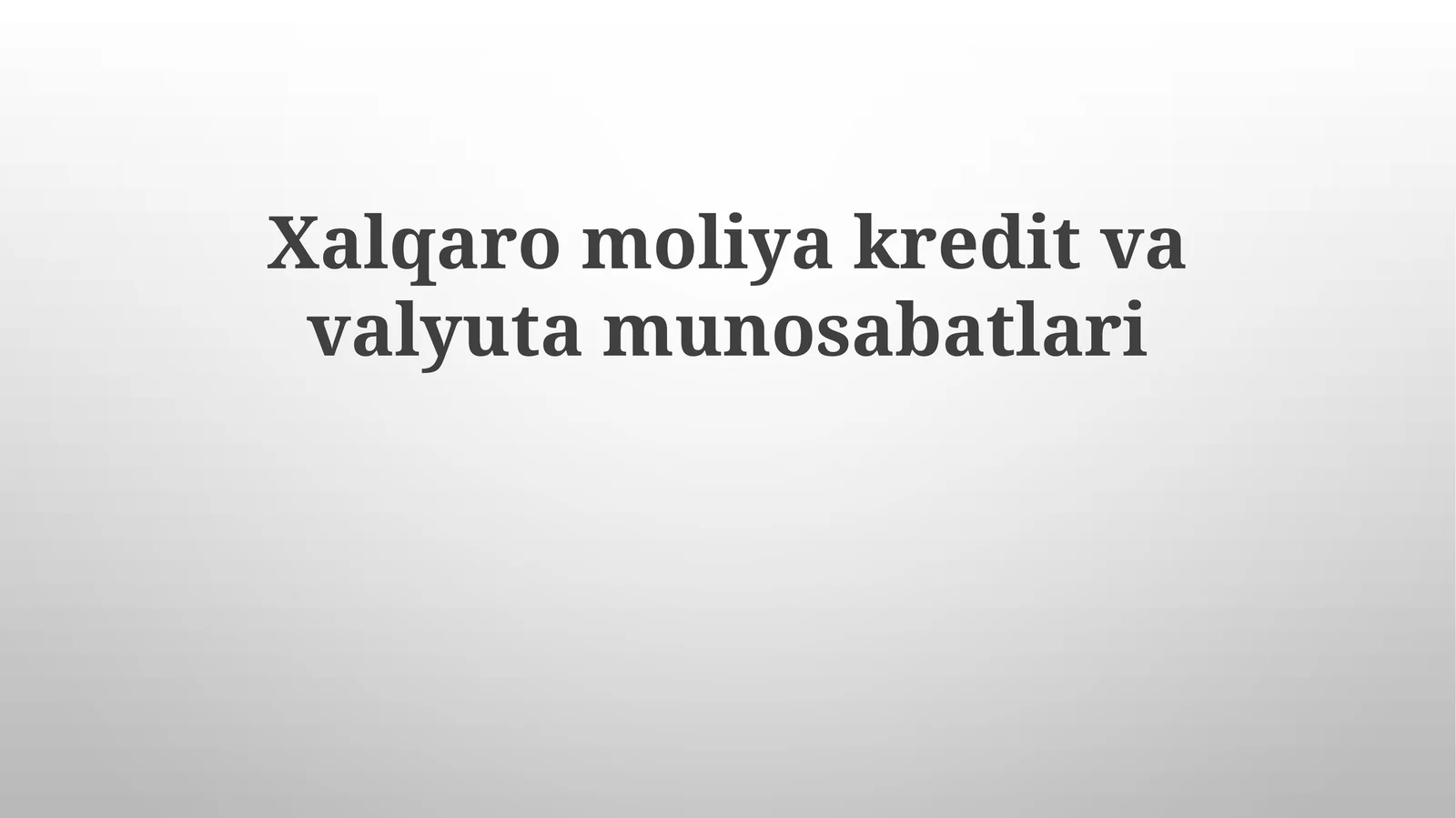 Xalqaromoliyakreditvavalyutamunosabatlari
