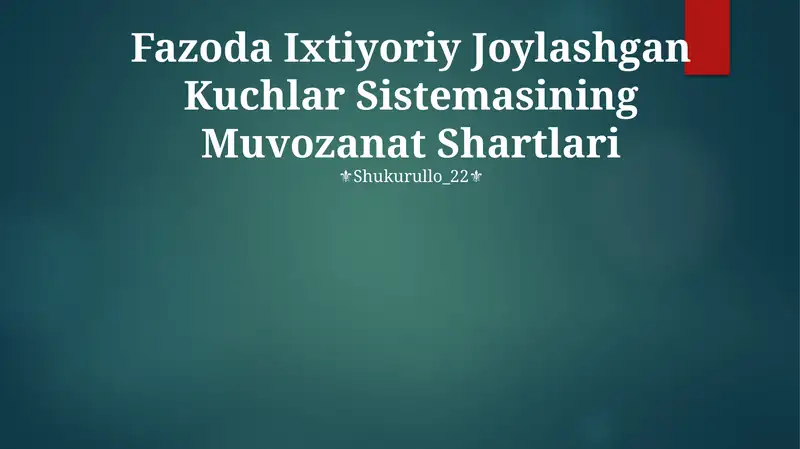 Fazoda Ixtiyoriy Joylashgan Kuchlar Sistemasining Muvozanat Shartlari