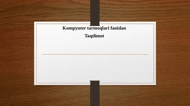 Kompyutertarmoqlarifanidan Taqdimot