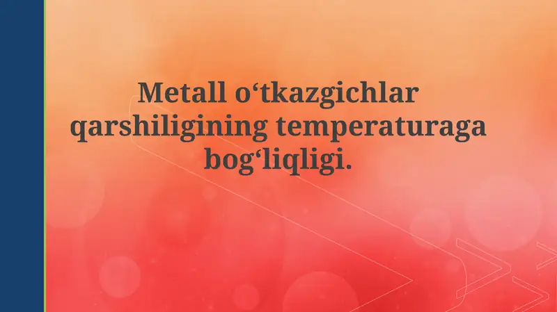 Metalloʻtkazgichlar qarshiligining temperaturaga bog'liqligi