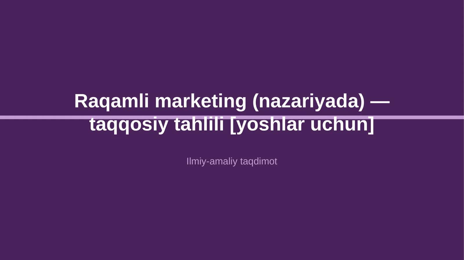 Raqamli marketing (nazariyada) — taqqosiy tahlili [yoshlar uchun]