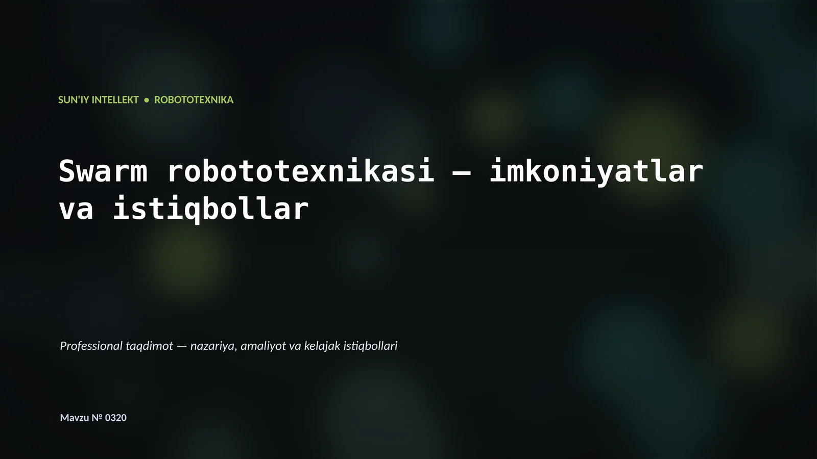 Swarm robototexnikasi — imkoniyatlar va istiqbollar