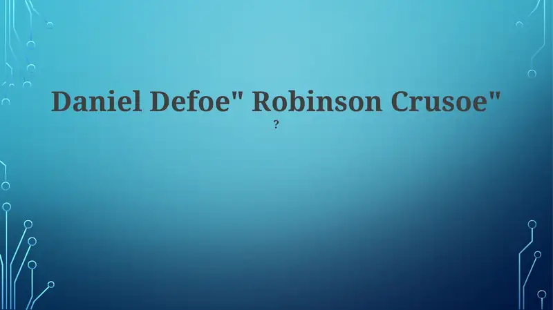 Daniel Defoe" Robinson Crusoe"