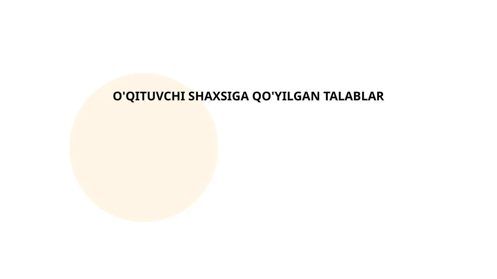 O'QITUVCHI SHAXSIGA QO'YILGAN TALABLAR