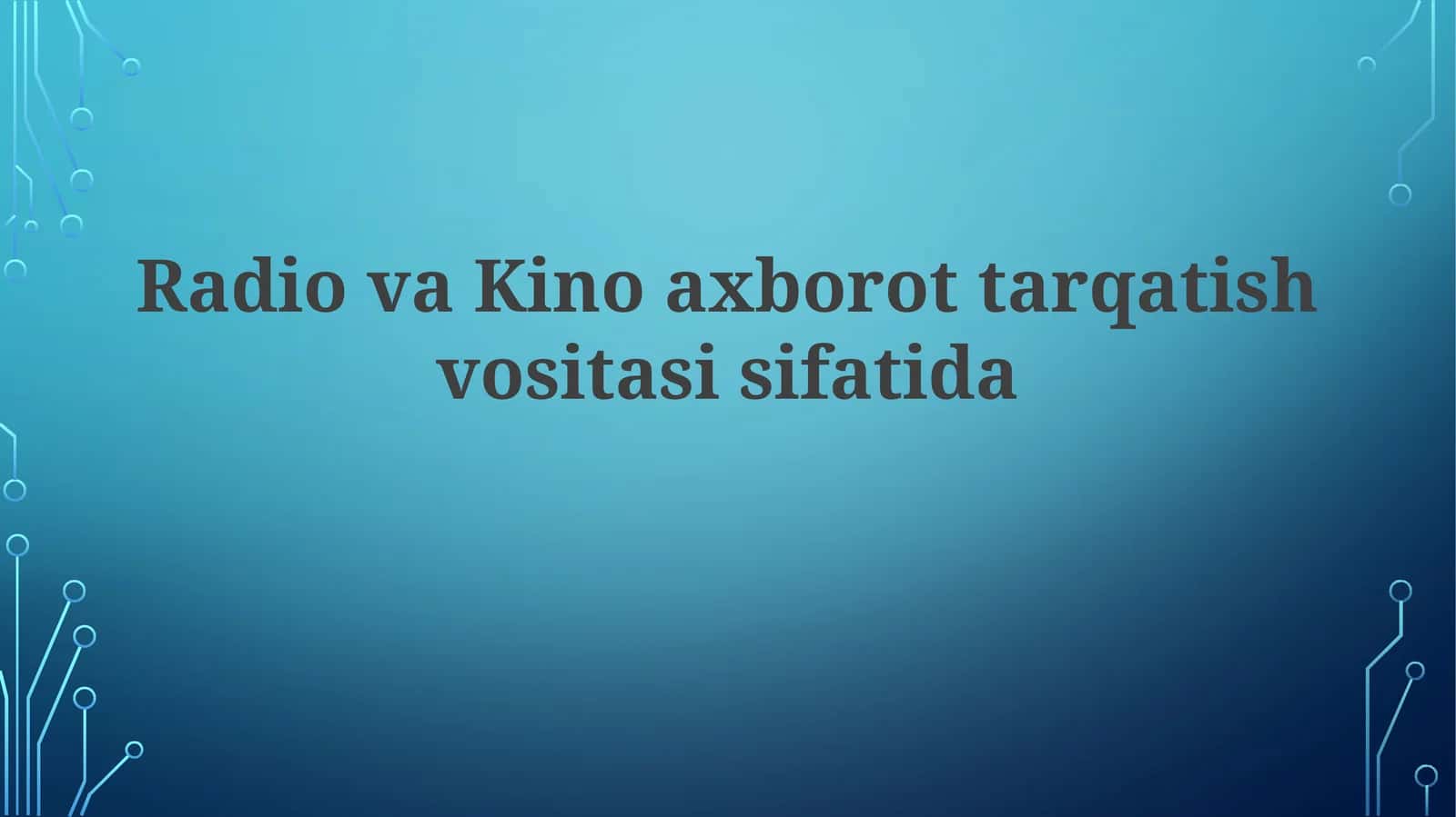 Radio va kino: axborot tarqatish vositalari sifatida