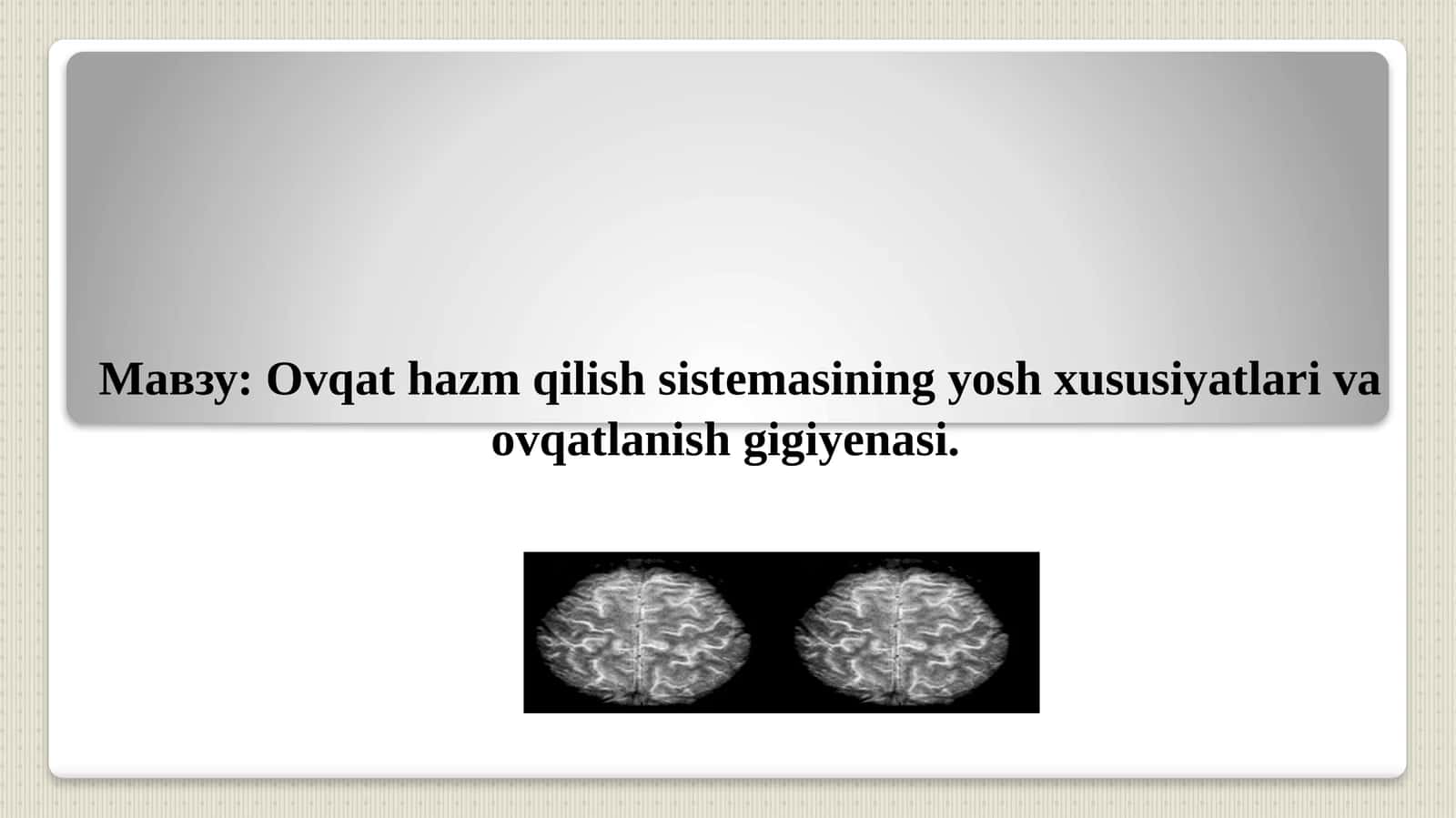 Ovqat hazm qilish sistemasining yosh xususiyatlari va ovqatlanish gigiyenasi