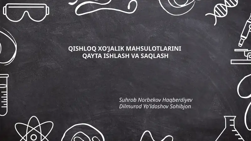 QISHLOQ XO‘JALIK MAHSULOTLARINI QAYTA ISHLASH VA SAQLASH