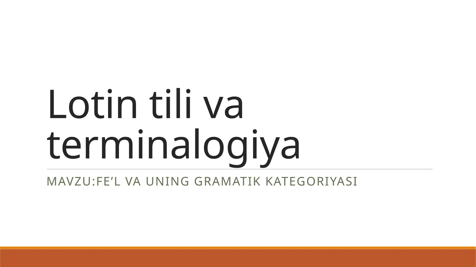 LOTIN TILI: FE'L VA UNING GRAMMATIK KATEGORIYALARI
