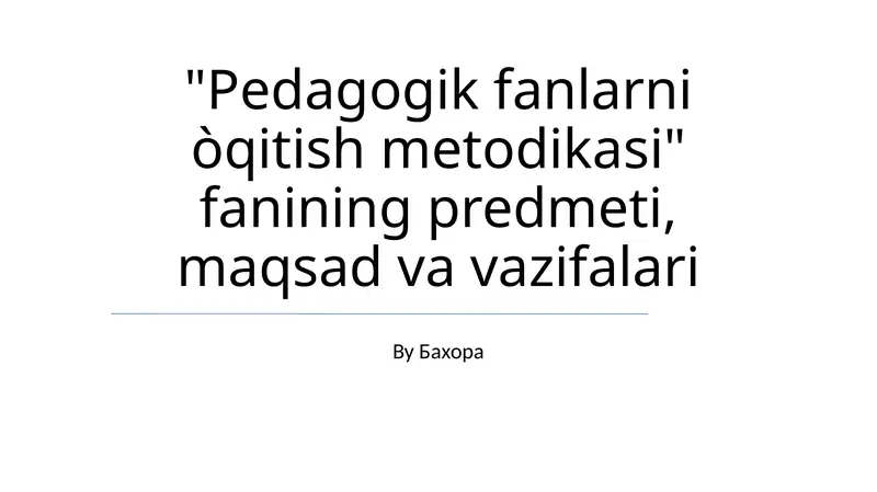 Pedagogik fanlarni òqitish metodikasi