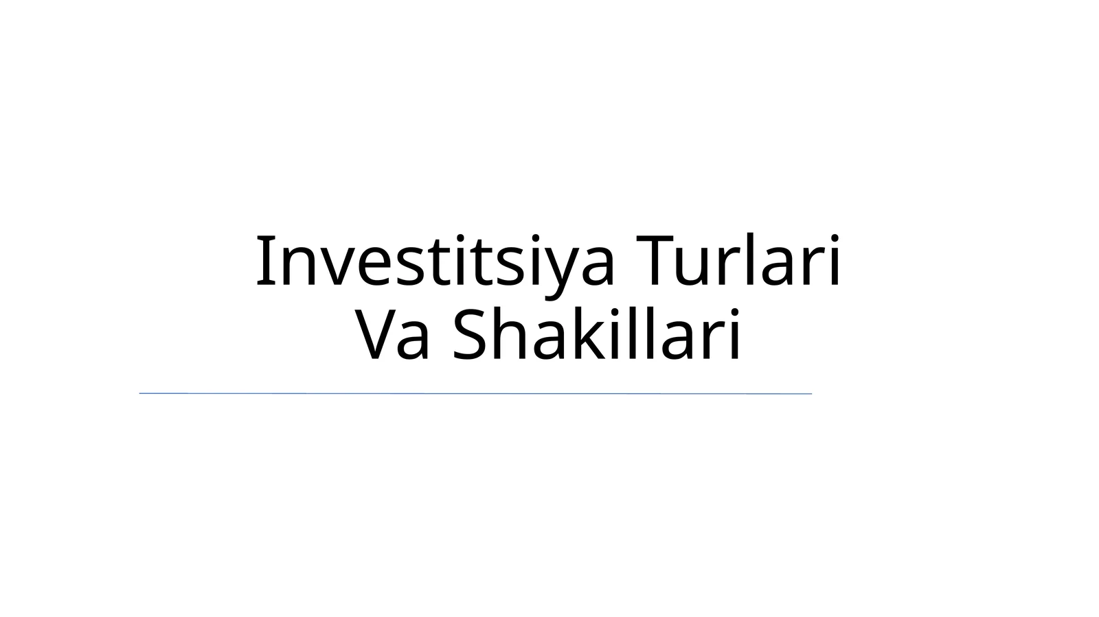 Investitsiya Turlari Va Shakillari