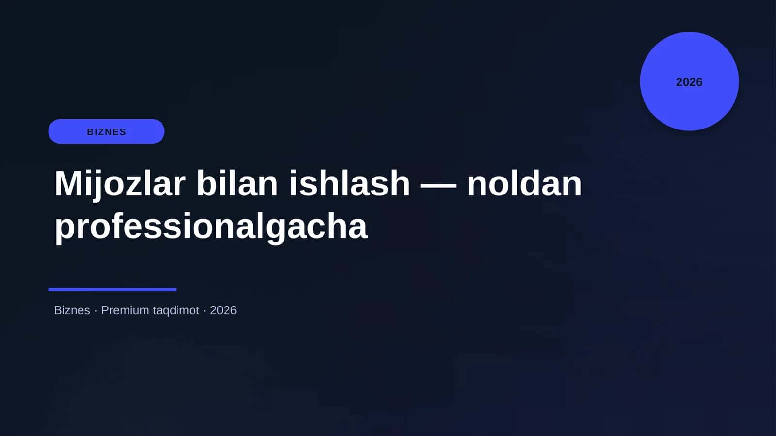 Mijozlar bilan ishlash — noldan professionalgacha