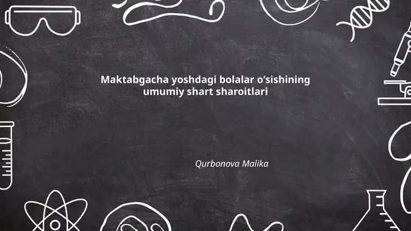 Maktabgacha yoshdagi bolalar oʻsishining umumiy shart sharoitlari