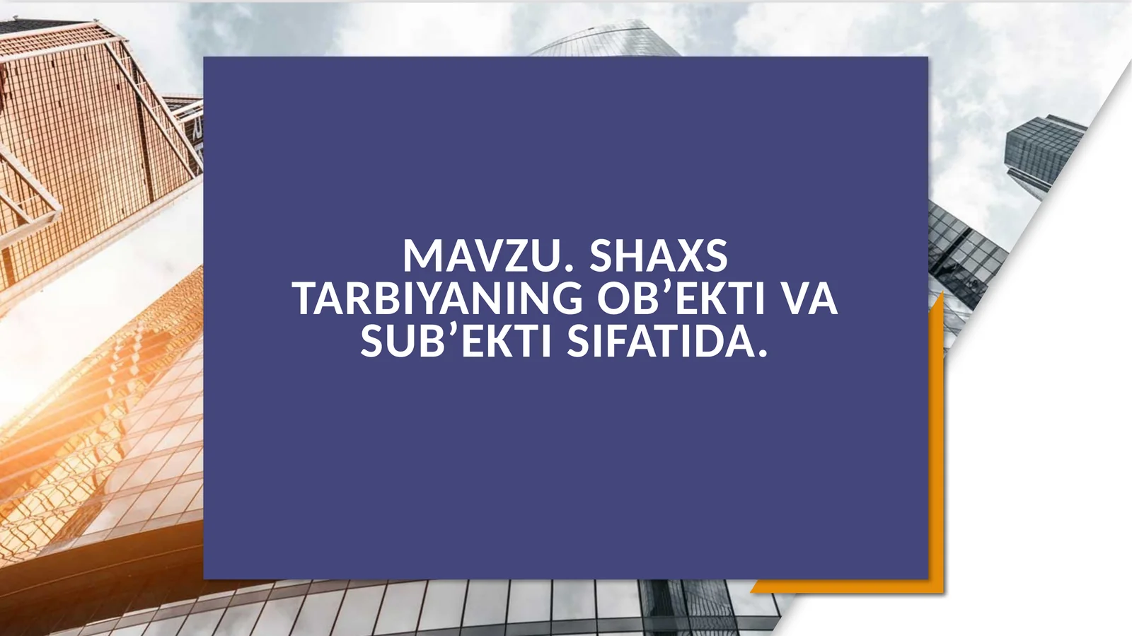 Shaxstarbiyaning ob’ektiva sub’ekti sifatida