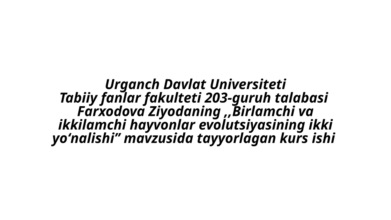 Birlamchi va ikkilamchi hayvonlar evolutsiyasining ikki yoʻnalishi kurs ishi