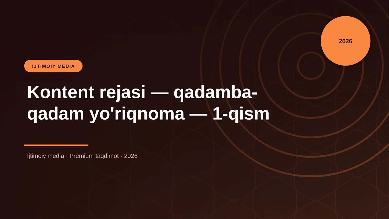 Kontent rejasi — qadamba-qadam yo'riqnoma — 1-qism